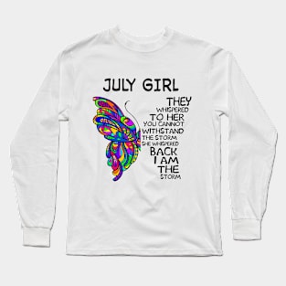 Butterfly July Girl I Am The Storm Long Sleeve T-Shirt